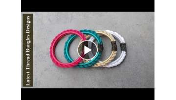 Latest thread bangles designs